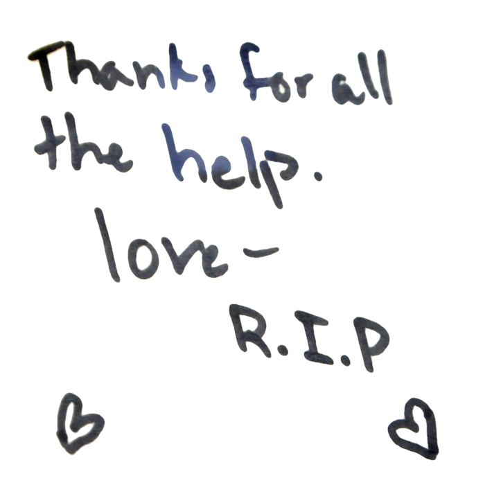 Thanks for all the help. Love - RIP ♥